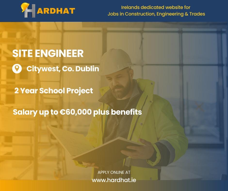 Site Engineer Required.
 Citywest, Co. Dublin.
 Salary up to €60,000 plus benefi...